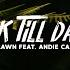 Dusk Till Dawn Feat Andie Case