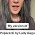 Paparazzi Kimdrac Cover Lady Gaga I M Your Biggest Fan I Ll Follow You Until Tik Tok Song