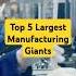 Top 5 Largest Manufacturing Giants That Run The World Must See Facts