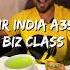 New Air India A350 Biz Class Food Experience