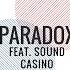 Paradox Feat Sound Casino The Artful Force Remix