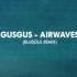 GusGus Airwaves Blusoul Remix