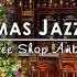 Warm Christmas Night With Crackling Fireplace Christmas Jazz Music Christmas Coffee Shop Ambience