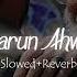 Ahwarun Ahwarun Slowed Reverb Hadi Faour