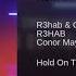 R3HAB X Conor Maynard Hold On Tight