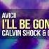 Avicii I Ll Be Gone Calvin Shock Oski Bootleg OUT NOW