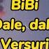 BiBi Dale Versuri Lyrics Video