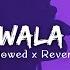 Paani Wala Dance Lofi Song Slowed X Reverb