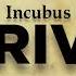 Incubus Drive Lyrics