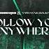 Cosmic Gate Nathan Nicholson Follow You Anywhere Extended Mix WAKE YOUR MIND RECORDS