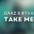 GAAZ X Ryva X Music Lights Take Me Extended Mix Big Room Banger