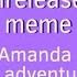 Unreleased Animation Meme Amanda The Adventurer