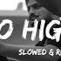 SO HIGH Sidhu Moose Wala Slowed Reverb Remix Music