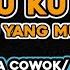 DJ Waktu Ku Kecil Aku Gak Tau Yang Mungil Mungil Karaoke Nada Cowok Pria