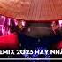 Nhạc Trẻ Remix 2023 Hay Nhất Hiện Nay Nhạc Dj Bass Cực Mạnh 2023 NONSTOP 2023 Vinahouse Việt Mix