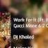 DJ Khaled Work For It Ft Big Sean Gucci Mane 2 Chainz