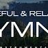 30 Beautiful Relaxing Hymns Peaceful Instrumental Music