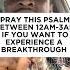 Pray This Psalm Between 12AM 3AM Every Day Shortvideo Psalms Fyp Prayer Midnight Everyday Ay