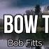 I Will Bow To You Bob Fitts Lyric Video