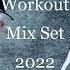 2pac Eminem 50cent Neffex Lil Jon Workout Music Nebis Beatz Mix Set 2022