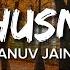 Anuv Jain Husn English Translation Lyrics