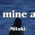 My Love Mine All Mine Mitski Lyrics