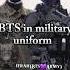 BTS In Military Uniform Dont Forget To Sub Bts Jin Jk Suga Rm V Jimin Jhope Viral Fypシ