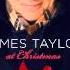 Baby It S Cold Outside James Taylor At Christmas