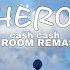 Cash Cash HERO SPEED UP NIGHTCORE ECHO ROOM REMASTERED LYRICS Cashcashhero