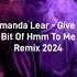 Amanda Lear Give A Bit Of Hmm To Me Remix 2024