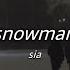 Sia Snowman Slowed Reverb With Lyrics