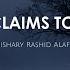 O You Who Claims To Understand Mishary Rashid Alafasy AMAZING