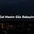 Gəl Mənim Göz Bəbəyim