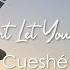 Cueshé Can T Let You Go Lyric Video