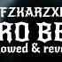 BERO BERO SLOWED REVERB FZKARZXL