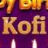 Kofi Happy Birthday To You Happy Birthday Song Name Kofi