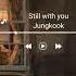 Still With You Jungkook Lyrics Vietsub