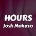 Josh Makazo Hours Sub Español Lyrics