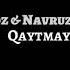 Shaxboz Navruz Qaytmaysan Text Version