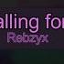 Rebzyyx Calling For Me KARAOKE