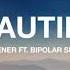 The Avener Beautiful Ft Bipolar Sunshine Lyrics Video