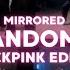 KPOP RANDOM DANCE BLACKPINK MIRRORED