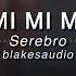 Serebro Mi Mi Mi Audio Edit