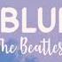 The Beatles Blue Blue Sky Lyrics YouTube