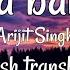 Apna Bana Le Arijit Singh English Translation