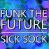 Sick Sock Funk The Future Extended Mix