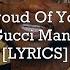 Gucci Mane Proud Of You Lyrics