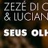 Zezé Di Camargo Luciano Seus Olhos Áudio Oficial