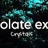 Crystals Isolate Exe Slowed Reverb