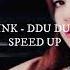 BLACKPINK Ddu Du Ddu Du Sped Up